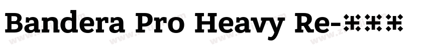 Bandera Pro Heavy Re字体转换